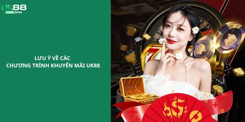Khuyến Mãi UK88 - Khám Phá Top Các Chương Trình Hay Nhất 2025 3 Tổng hợp tất cả những lưu ý cho thành viên khi tham gia ưu đãi từ phía nhà cái