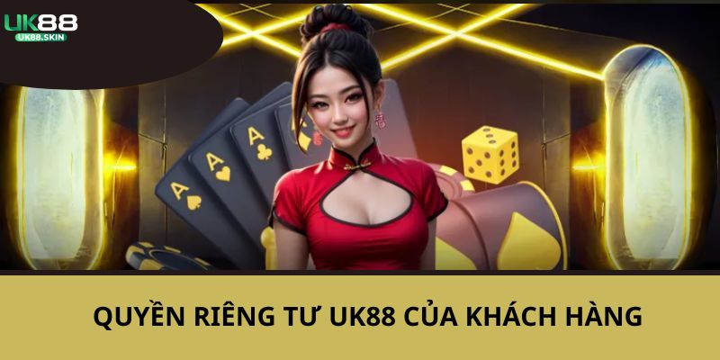 Quyền Riêng Tư UK88 - Đảm Bảo Đem Đến Trải Nghiệm Tốt Cho Bạn 1 Chi tiết về các chính sách liên quan đến quyền riêng tư của thành viên