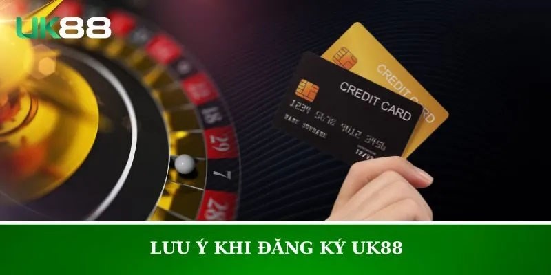 Lưu ý khi đăng ký tạo tài khoản tại UK88 Lưu ý khi đăng ký tạo tài khoản tại UK88