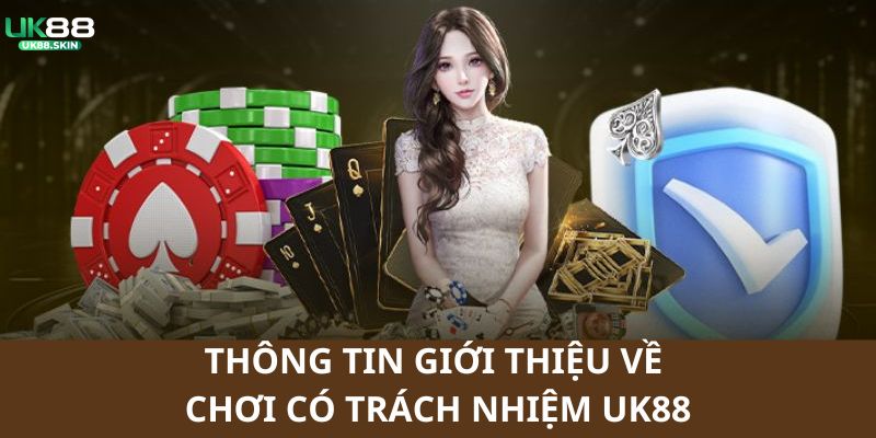 Chơi Có Trách Nhiệm UK88 - Tổng Hợp Quy Định Cho Bạn 2025 1 Nội dung chính về các vấn đề được nhà cái hỗ trợ cho thành viên